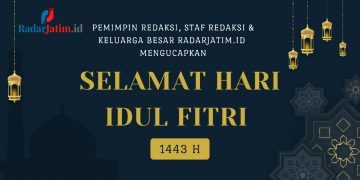 PEMIMPIN REDAKSI, STAF REDAKSI & KELUARGA BESAR RADARJATIM.ID MENGUCAPKAN “SELAMAT HARI RAYA IDUL FITRI 1443 H”. MOHON MAAF LAHIR BATIN.