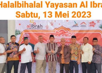Halal Bihalal Keluarga Besar Al Ibrah, Pembina Yayasan Tekankan Silaturahmi dan Membumikan Al Quran