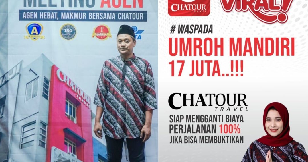 Chatour Travel : Sayembara Umrah Mandiri, Uji Realitas Biaya Rp 17 Juta Diganti 100 Persen